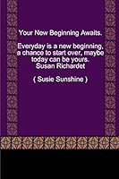 Your New Beginning Awaits. 1312634677 Book Cover