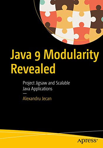 Java 9 Modularity Revealed: Project Jigsaw and Scalable Java Applications view 2