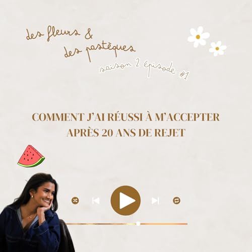 &Eacute;pisode #1 : Comment j'ai appris &agrave; M'ACCEPTER apr&egrave;s 20 ans de REJET ?
