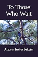 To Those Who Wait B0CXPJ238M Book Cover