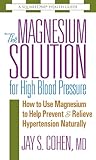 The Magnesium Solution for High Blood Pressure (The Square One Health Guides)