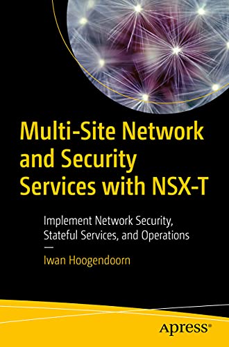 Multi-site Network and Security Services With Nsx-t: Implement Network Security, Stateful Services, and Operations view 2