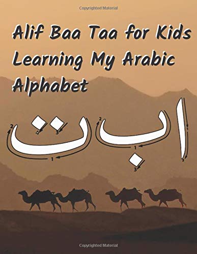 Independently Published Alif Baa Taa for Kids Learning My Arabic Alphabet: Learn How to Write Alif Baa Taa and Animal Coloring Books