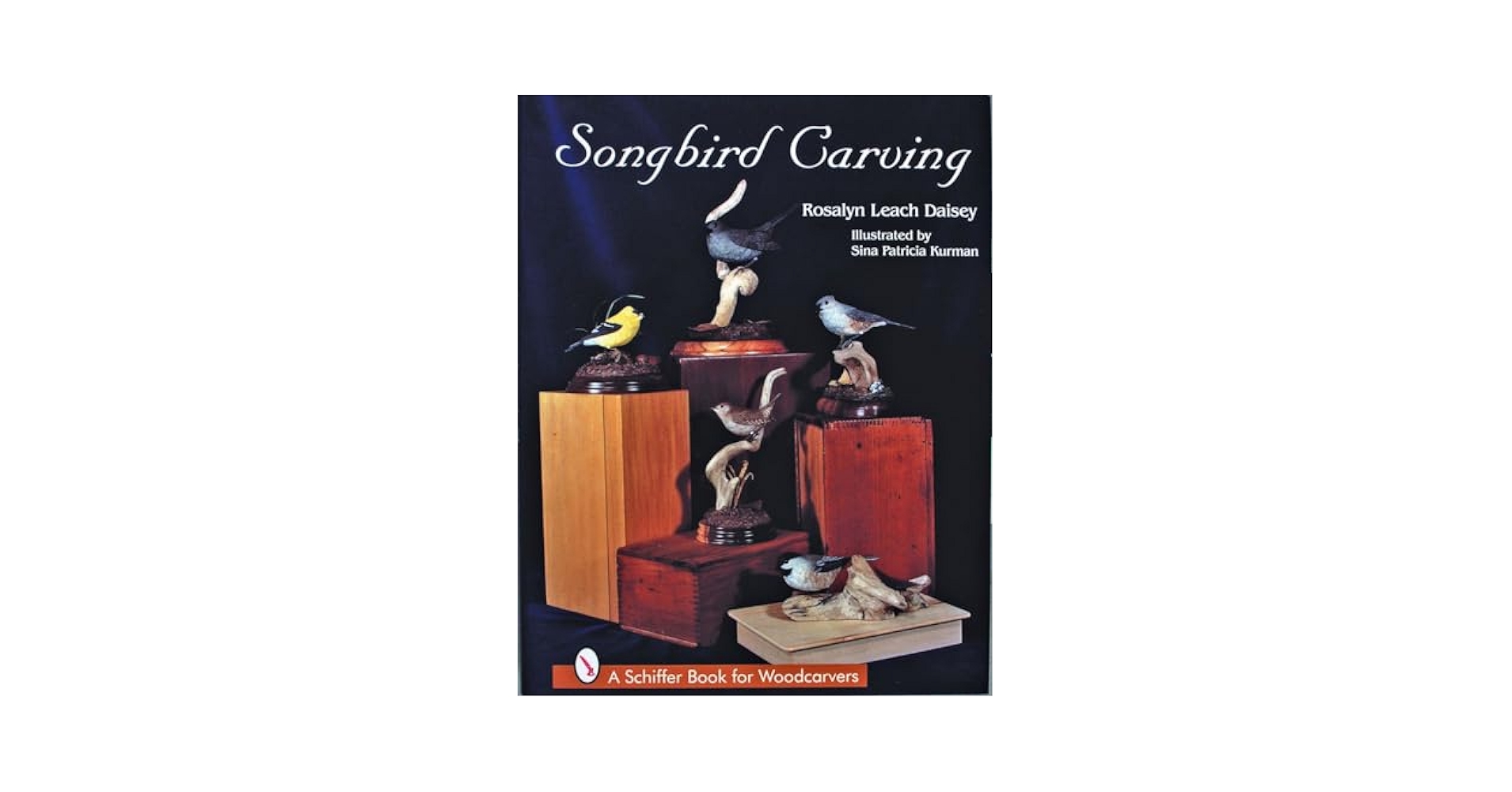 Songbird Carving II　Rosalyn Leach Daisey Songbird Carving: ROSALYN LEACH DAISEY: 9780887400575