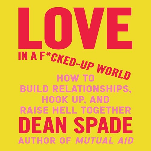 Love in a F*cked-Up World by Dean Spade episode artwork