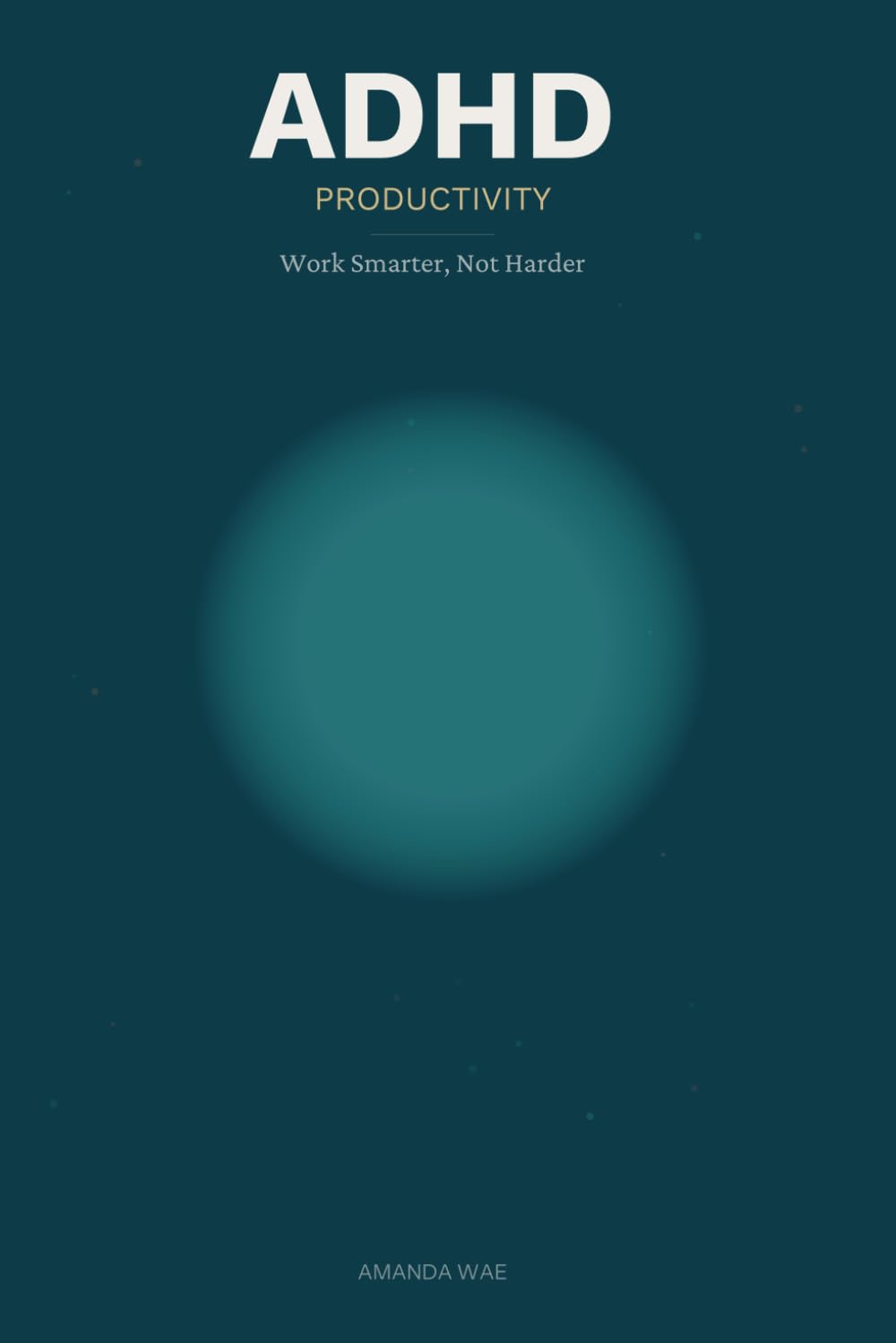 ADHD Productivity: Work Smarter, Not Harder