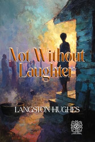 Not Without Laughter: Rebirth Collectors Edition - Annotated