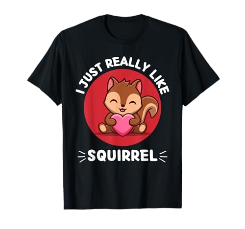 Linda ardilla I Just Really Like Squirrel Kawaii Aesthetic Camiseta