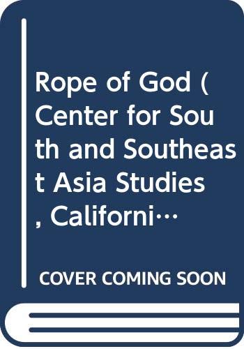 Rope of God (Center for South and Southeast Asia Studies, California Reprint, No 96)