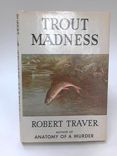 Trout Madness by Robert Traver (1960-06-03) B01FEKBTTQ Book Cover