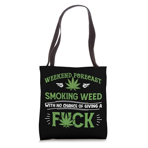 Funny marijuana smoking weed weekend forecast stoner gift Tote Bag