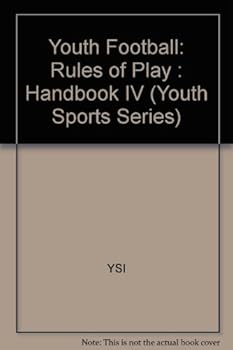 Paperback Youth Football: Rules of Play : Handbook IV (Youth Sports Series) Book