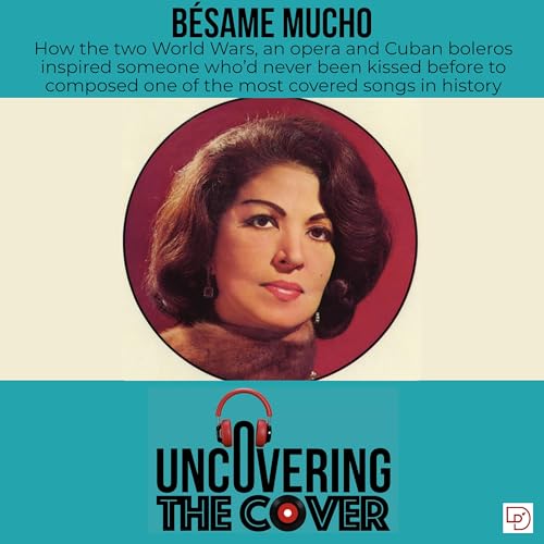 B&eacute;same Mucho: how someone who'd never been kissed wrote one of the most covered songs in history