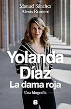 Yolanda Díaz. La dama roja: Una biografía (No ficción)