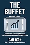 The Buffet: A Business Parable - 50 Lessons on Leadership and Success from the World’s Greatest All-You-Can-Eat Place