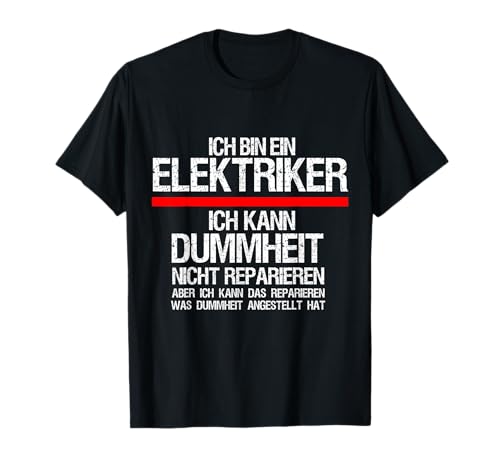Herren Elektriker Humor lustiger Spruch Elektriker Geschenkidee Fun T-Shirt