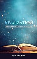 Realization: Unlock Your Power to Live Real and Inspired B0D6WJJS92 Book Cover