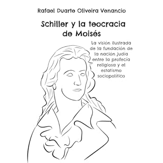 Schiller y la teocracia de Mois&eacute;s Audiobook By Rafael Duarte Oliveira Venancio cover art
