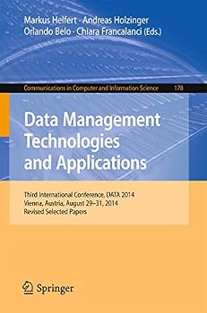 Paperback Data Management Technologies and Applications: Third International Conference, Data 2014, Vienna, Austria, August 29-31, 2014, Revised Selected Papers Book