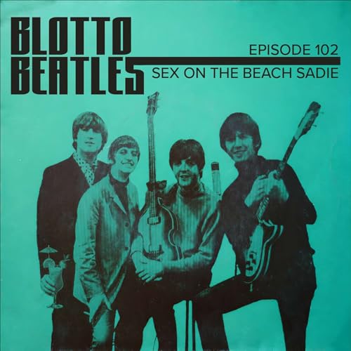 Ep. 102 - Sex on the Beach Sadie
