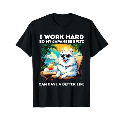 Funny Japanese Spitz Dog I Work Hard Japanese Spitz Lovers T-Shirt
