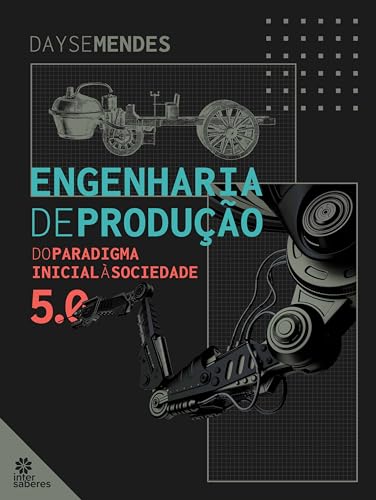 Engenharia de produção:: do paradigma inicial à sociedade 5.0
