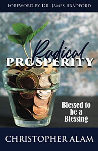 Radical Prosperity: Blessed To Be A Blessing