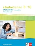  starkeSeiten Wahlpflicht – Arbeitslehre Technik/Wirtschaft 8–10. Ausgabe Nordrhein-Westfalen: Schulbuch Klasse 8–10