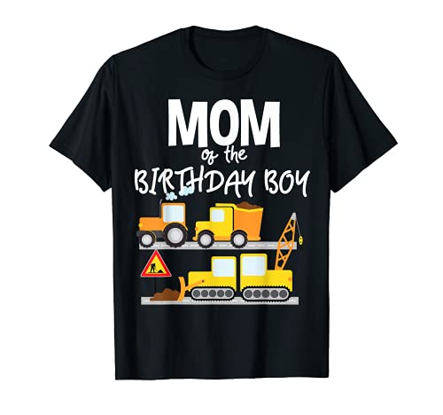 Mom Of The Birthday Boy Truck Bulldozer Construction Vehicle T-Shirt