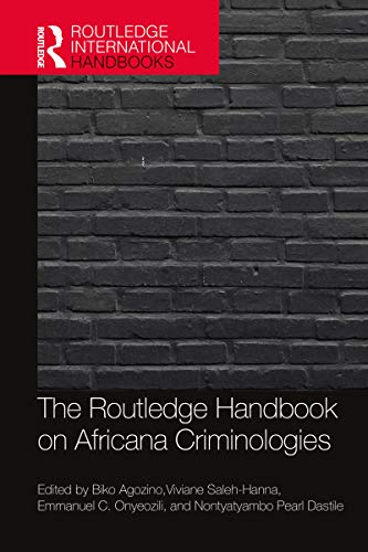 The Routledge Handbook of Africana Criminologies (Routledge International Handbooks) (English Edition)