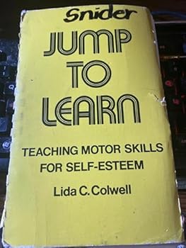 Paperback Jump to Learn: Teaching Motor Skills for Self Esteem to Kindergarten Book