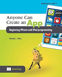 Anyone Can Create an App: Beginning iPhone and iPad programming