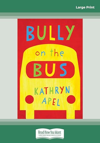 Bully on the Bus: [large print edition] [Large Print] 145969161X Book Cover