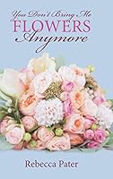 You Don't Bring Me Flowers Anymore 1512709239 Book Cover