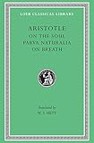 Aristotle: On the Soul. Parva Naturalia. On Breath. (Loeb Classical Library No. 288)
