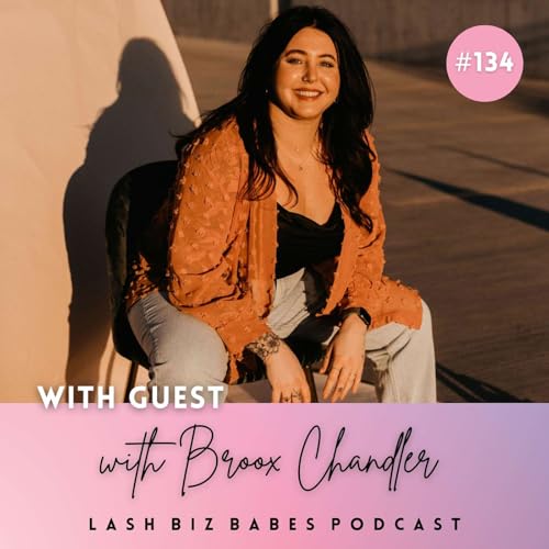 134: Building Your Beauty Business in a Rural Area + Montana Esthetics Conference with Broox Chandler