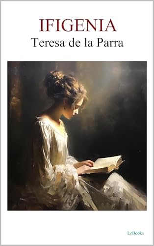Ifigenia - Teresa de la Parra (Escritoras del Mundo)