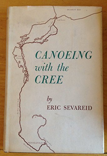 Canoeing with the Cree by Eric Sevareid (1968-0... B01K3NKX1O Book Cover