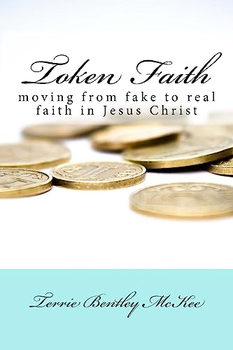 Token Faith: moving from fake to real faith in Jesus Christ