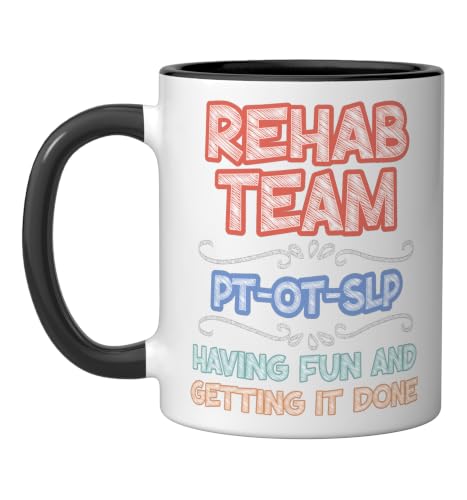 Rehab Therapy Team Week Having Fun Getting It Done PT OT SLP Ceramic Mug, Black/White, 11oz