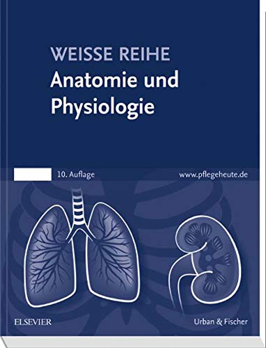 Anatomie und Physiologie: WEISSE REIHE