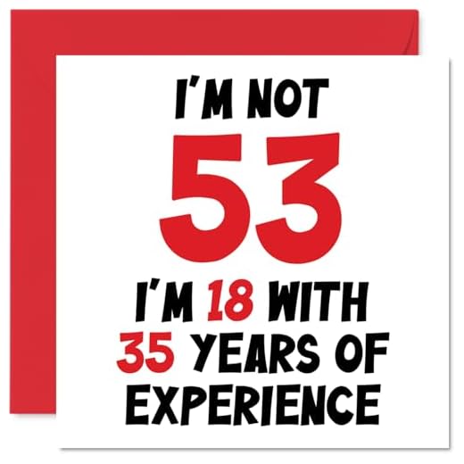 Tarjeta felicitación 53 cumpleaños mujeres hombres - Not 53 I'm 18 con 35 años experiencia, divertida tarjeta felicitación 53 3 años mamá, papá, abuelo, niñera, 145 mm x 145 mm