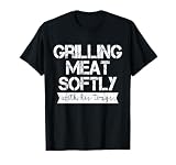 Grilling Meat Softly With His Tongs Funny Grilling BBQ Quote T-Shirt