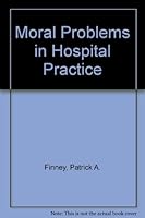 Moral Problems in Hospital Practice B00404OCX8 Book Cover