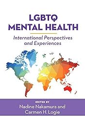 LGBTQ Mental Health: International Perspectives and Experiences (Perspectives on Sexual Orientation and Gender Diversity Series)