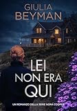 Lei non era qui (Nora Cooper Vol. 13)