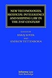 new technologies, artificial intelligence and shipping law in the 21st century (maritime and transport law library) (english edition)