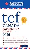 TEF Canada Expression Orale - 400 Topics for Section A and B to Succeed on TEF Exam + Experts Speaking Answer Examples + Tips & Templates (2026 Edition) ... Books: Score B2+ t. 3) (French Edition)