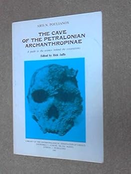 Paperback The cave of the Petralonian archanthropinae: A guide to the science behind the excavations Book