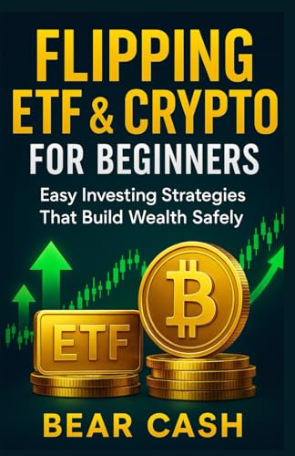 Flipping ETFs & Crypto for Beginners: Easy Investing Strategies That Build Wealth Safely